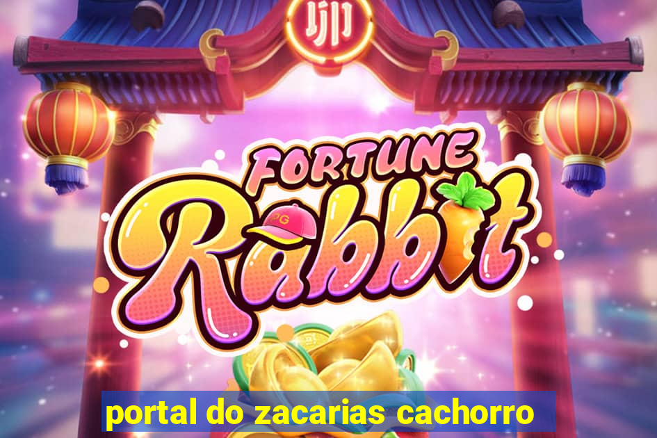 portal do zacarias cachorro